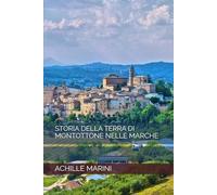 STORIA DELLA TERRA DI MONTOTTONE NELLE MARCHE