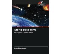Storia della Terra: Un viaggio di 4 miliardi di anni