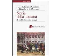 Storia della Toscana. Vol. 2: Dal Settecento a oggi.