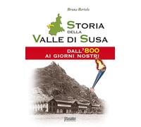 Storia della Valle di Susa. Dall'800 ai giorni nostri