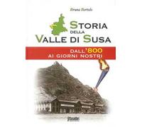 Storia della Valle di Susa. Dall'800 ai giorni nostri