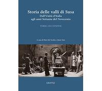 Storia della Valli di Susa. Dall'Unità d'Italia agli anni Settanta del Novecento