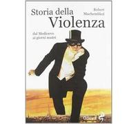 Storia della violenza dal Medioevo ai giorni nostri