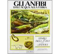 Storia della vita e degli animali. Gli anfibi (Vol. 3)