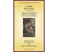 Storia della vita e tragica morte di Bianca Capello, gentildonna di Venezia e granduchessa di Toscana