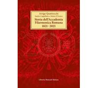 Storia dell'Accademia Filarmonica Romana 1821-2021