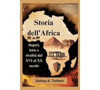 Storia dell'Africa: Imperi, lotte e rivalità dal XVI al XX secolo