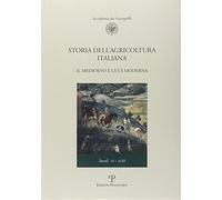 Libri Storia Dell'Agricoltura Italiana. Vol. 2: Il Medioevo E L'Et? Moderna. Sec
