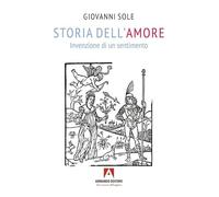 Storia dell'amore. Invenzione di un sentimento