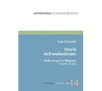 Storia dell'anabattismo. Dalle origini a Münster (1525-1535)