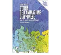 Storia dell'animazione giapponese. Autori, arte, industria, successo dal 1917 a oggi. Nuova ediz.