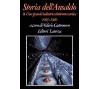 Storia dell'Ansaldo. Vol. 8: Una grande industria elettromeccanica (1963-1980).