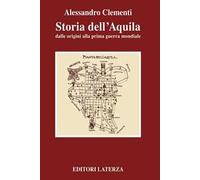 Storia dell'Aquila. Dalle origini alla prima guerra mondiale