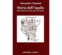 Storia dell'Aquila. Dalle origini alla prima guerra mondiale