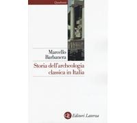 Storia dell'archeologia classica in Italia. Dal 1764 ai giorni no