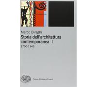 Storia dell'architettura contemporanea. Ediz. illustrata. 1750-1945 (Vol. 1)