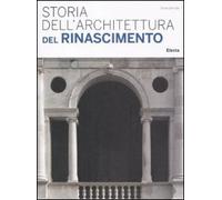 Storia dell'architettura del Rinascimento. Ediz. illustrata