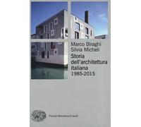 Storia dell'architettura italiana (1985-2012). Ediz. illustrata