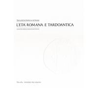 Storia dell'architettura nel Veneto. L'età romana e tardoantica. Ediz. ill...