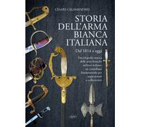 Storia dell'arma bianca italiana - Calamandrei Cesare