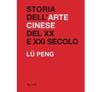Libri Peng Lü - Storia Dell'arte Cinese Del XX Al XXI Secolo. Ediz. Illustrata