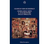Storia dell'arte e anacronismo delle immagini. Ediz. illustrata