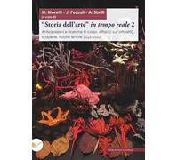 «Storia dell'arte» in tempo reale. Anticipazioni e ricerche in corso, affacci sull'attualità, scoperte, nuove letture 2022-2023. Vol. 2
