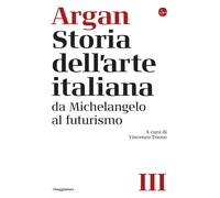 Storia dell'arte italiana. Da Michelangelo al Futurismo (Vol. 3) [Paperback] [No