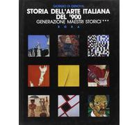 Storia dell'arte italiana del '900. Generazione maestri storici (Vol. 1/3)
