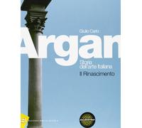 Storia dell'arte italiana. Il Rinascimento. Per le Scuole superiori