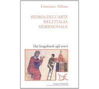 Storia dell'arte nell'Italia meridionale. Vol. 1 - Abbate Francesco
