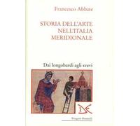 Storia dell'arte nell'Italia meridionale. Vol. 1: Dai longobardi agli svevi.