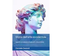 Storia dell'arte occidentale: Appunti di belle arti, critica e storia