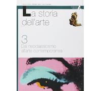 Storia dell'arte. Per le Scuole (Vol. 3)