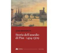 Storia dell'assedio di Pisa - 1494-1509 - [Eclettica]