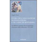 Storia dell'Associazione di Fondazioni e di Casse di Risparmio. La difficile conquista di un'autonomia al servizio della collettività, 1991-2007