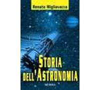 Storia dell'astronomia. Ediz. illustrata