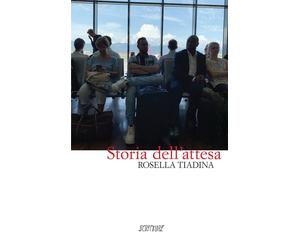 Storia dell'attesa - [Edizioni Scritture]