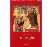 Storia delle arti figurative a Faenza. I. Le origini - [Edit Faenza]