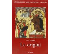Storia delle arti figurative a Faenza. I. Le origini - [Edit Faenza]