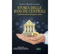 Storia delle Banche Centrali e dell'asservimento del genere umano