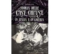 Storia delle case chiuse in Italia e in Liguria. Wanda, Zaira e le altre...