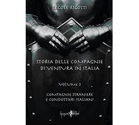 Storia delle compagnie di ventura in Italia. Compagnie straniere e condottieri i