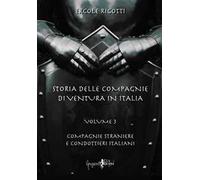 Storia delle compagnie di ventura in Italia. Vol. 3: Compagnie straniere e condottieri italiani