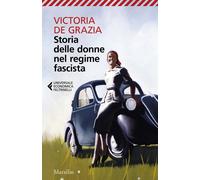 Storia delle donne nel regime fascista - De Grazia Victoria