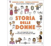 Storia delle donne. Per uno sguardo nuovo e inclusivo sul mondo di oggi. Ediz. a colori