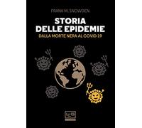 Storia delle epidemie. Dalla Morte Nera al Covid-19