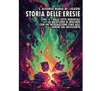 Storia delle eresie. Vol. 2: Dalle sette medievali al quietismo di Molinos. Con
