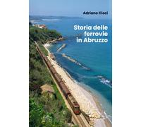 Storia delle ferrovie in Abruzzo - [Menabò]