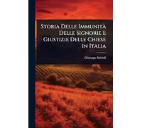 Storia Delle ImmunitÃ Delle Signorie E Giustizie Delle Chiese in Italia